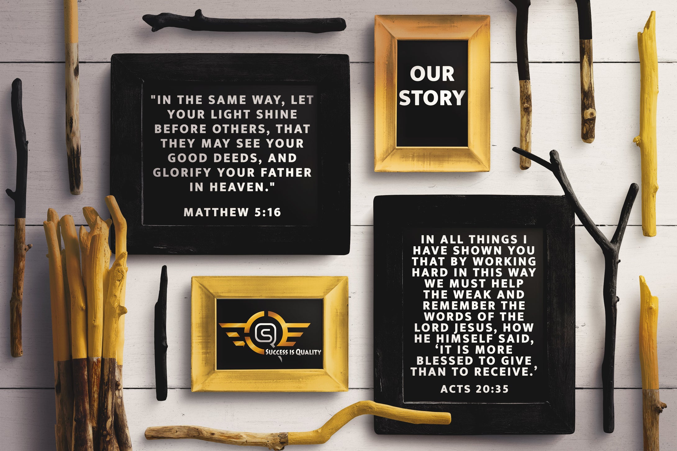 Success Is Quality our story page with bible quote of matthew 5:16 and Act 20:35